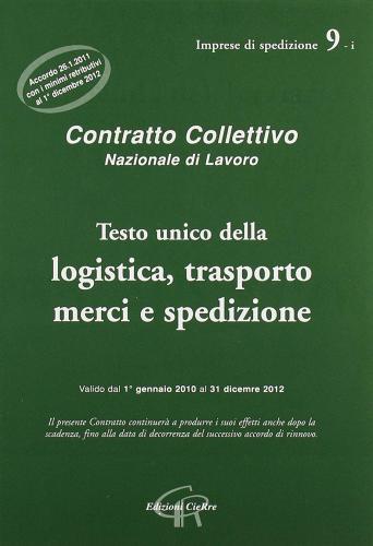 CCNL logistica, trasporto merci e spedizione edito da CieRre