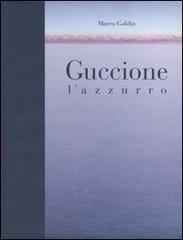 Guccione. L'azzurro. Catalogo della mostra (Brescia, 22 ottobre 2005-20 gennaio 2006) di Marco Goldin edito da Silvana
