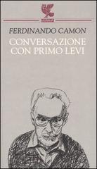 Conversazione con Primo Levi di Ferdinando Camon edito da Guanda