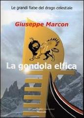 La gondola elfica di Giuseppe Marcon edito da Montedit