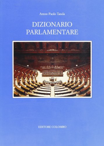 Dizionario parlamentare di A. Paolo Tanda edito da Colombo