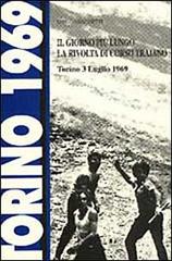 Il giorno più lungo. La rivolta di corso Traiano (Torino, 3 luglio 1969) di Diego Giachetti edito da BFS Edizioni