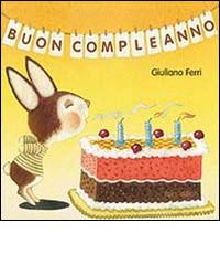 Buon compleanno. Ediz. illustrata di Giuliano Ferri edito da Mineedition