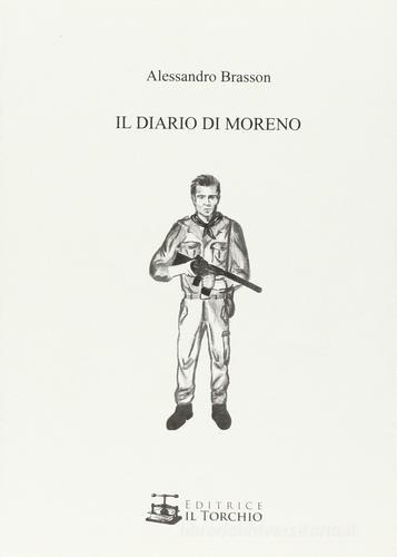 Il diario di Moreno di Alessandro Brasson edito da Il Torchio (Padova)