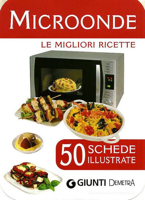 Microonde. 50 schede di ricette illustrate edito da Demetra