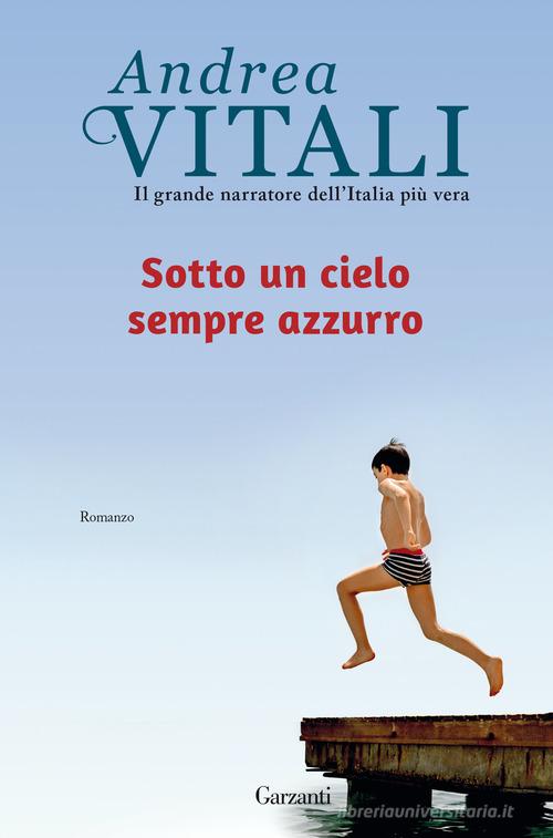 Libro Sotto un cielo sempre azzurro di Andrea Vitali Elefanti top di Garzanti