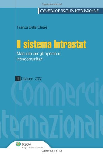Il sistema Intrastat di Francesca Delle Chiaie edito da Ipsoa