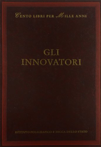 Gli innovatori di Francesco Leonetti, Eleonora Fiorani edito da Ist. Poligrafico dello Stato