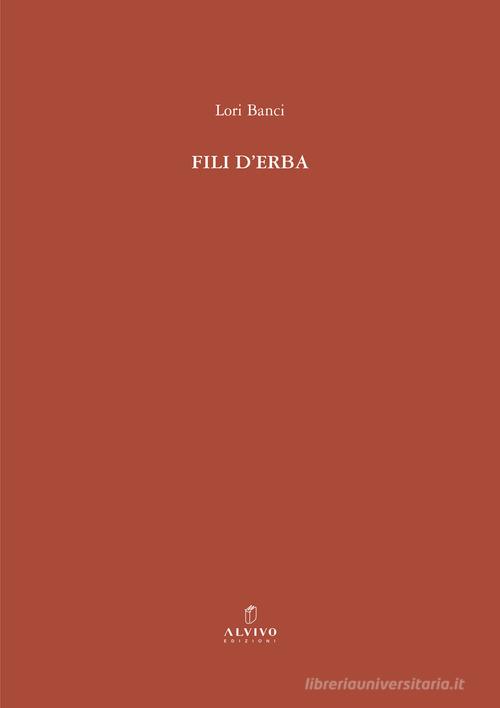 Fili d'erba di Lori Banci edito da Alvivo Edizioni