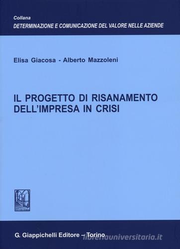 Il progetto di risanamento dell'impresa in crisi di Elisa Giacosa, Alberto Mazzoleni edito da Giappichelli