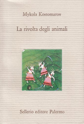 La rivolta degli animali di Mykola Kostomarov edito da Sellerio Editore Palermo