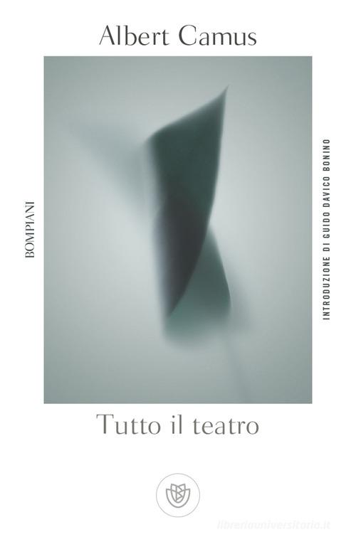 Tutto il teatro di Albert Camus edito da Bompiani