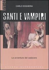 Santi e vampiri. Le avventure del cadavere di Carlo Dogheria edito da Stampa Alternativa