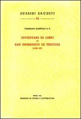 Inventari di libri di San Domenico di Perugia (1430-80) di Tommaso Kaeppeli edito da Storia e Letteratura