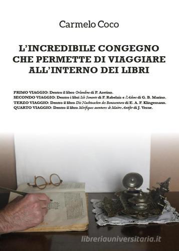 L' incredibile congegno che permette di viaggiare all'interno dei libri di Carmelo Coco edito da Youcanprint