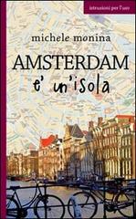 Amsterdam è un'isola di Michele Monina edito da Laurana Editore