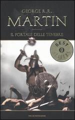 Il portale delle tenebre. Le Cronache del ghiaccio e del fuoco vol.7 di George R. Martin edito da Mondadori