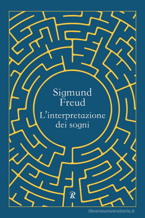 L'interpretazione dei sogni di Sigmund Freud edito da Rusconi Libri
