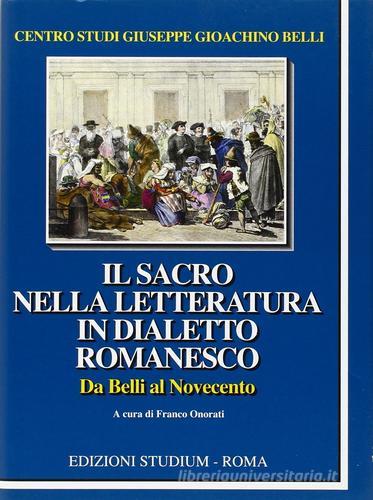 Il sacro nella letteratura in dialetto romanesco. Da Belli al Novecento edito da Studium