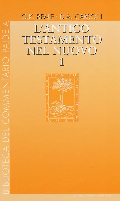 L' Antico Testamento nel Nuovo vol.1-3 di Gregory K. Beale, Donald A. Carson edito da Paideia