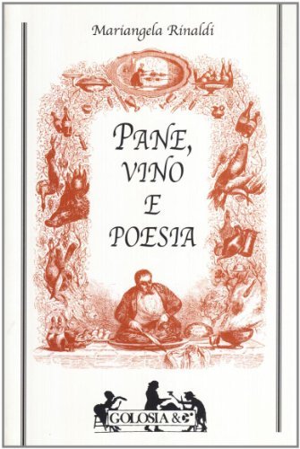 Pane, vino e poesia di Mariangela Rinaldi edito da Ugo Mursia Editore