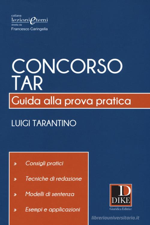Concorso TAR. Guida alla prova pratica di Luigi Tarantino edito da Dike Giuridica Editrice