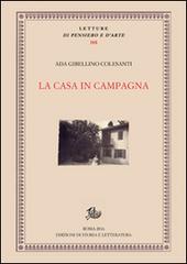 Libro La casa in campagna di Ada Gibellino Colesanti Letture di pensiero e d'arte di Edizioni di Storia e Letteratura