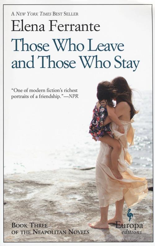 Libro Those who leave and those who stay di Elena Ferrante Dal mondo di E/O