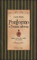 Pontormo e l'acqua udorosa. Intrighi e amore, lusso e delitto, arte e passione di Lucia Bruni edito da Flaccovio Dario