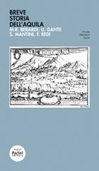 Breve storia dell'Aquila di M. R. Berardi, U. Dante, S. Mantini edito da Pacini Editore