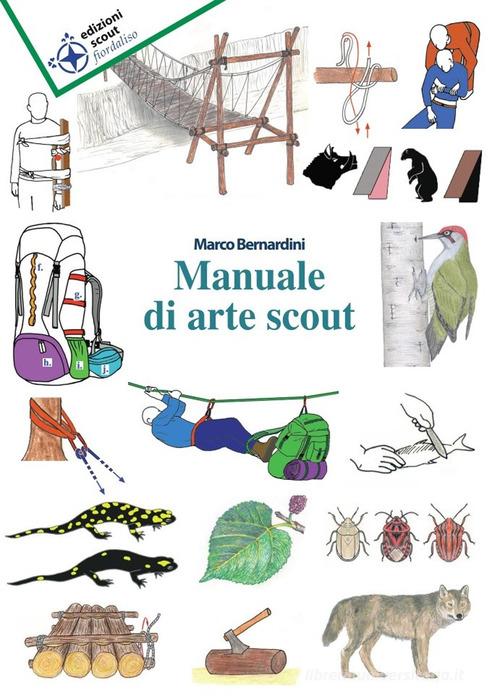 Manuale di arte scout di Marco Bernardini edito da Edizioni Scout Fiordaliso