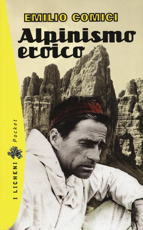 Alpinismo eroico di Emilio Comici edito da Priuli & Verlucca