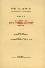 Studies in seventeenth-century imagery vol.2 di Mario Praz edito da Storia e Letteratura