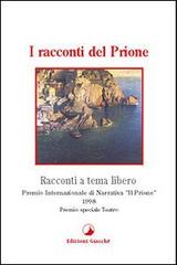 I racconti del Prione. Premio internazionale di narrativa «Il Prione» 1998 Premio speciale teatro edito da Giacché Edizioni