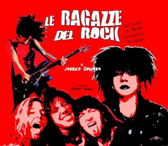 Le ragazze del rock. 40 anni di rock femminile in Italia di Jessica Dainese edito da Sonic Press