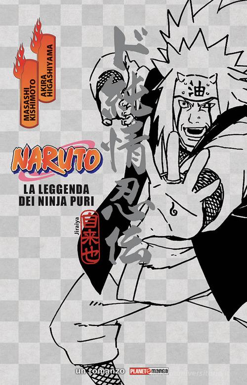 Naruto. La leggenda dei ninja puri di Masashi Kishimoto, Akira Higashiyama edito da Panini Comics