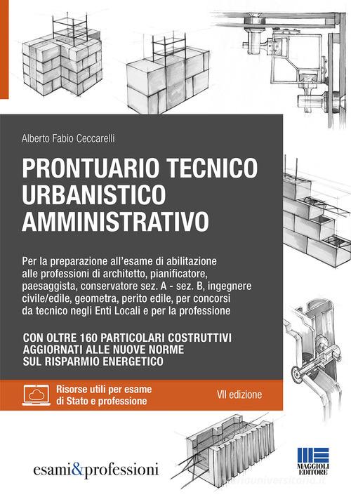 Prontuario tecnico urbanistico amministrativo di Alberto Fabio Ceccarelli edito da Maggioli Editore