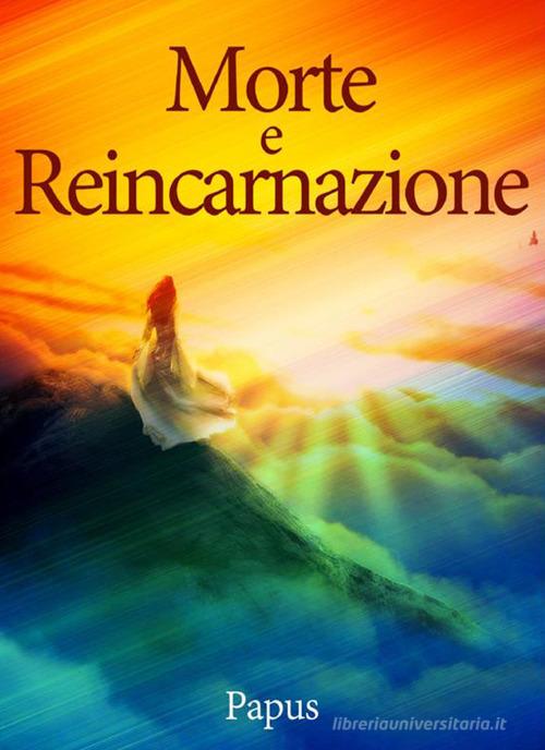 Morte e reincarnazione di Papus edito da StreetLib