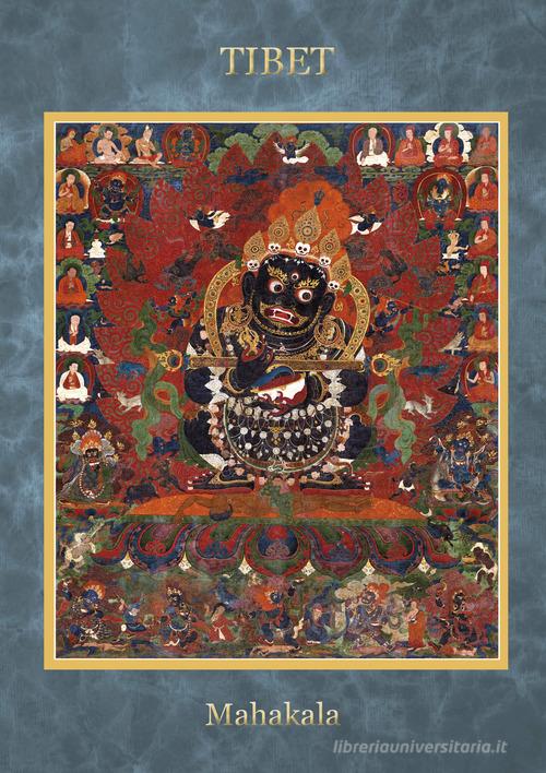 Tibet Mahakala. Ediz. a spirale di Toni Spagone edito da Lisianthus