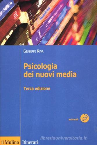 Psicologia dei nuovi media di Giuseppe Riva edito da Il Mulino