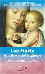 Con Maria in attesa del Signore. Nuovo rosario di avvento edito da San Paolo Edizioni