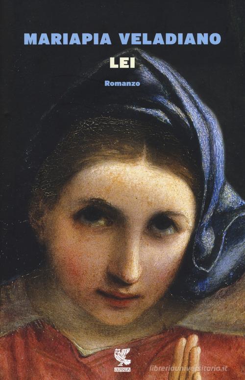 Libro Lei di Mariapia Veladiano Narratori della Fenice di Guanda