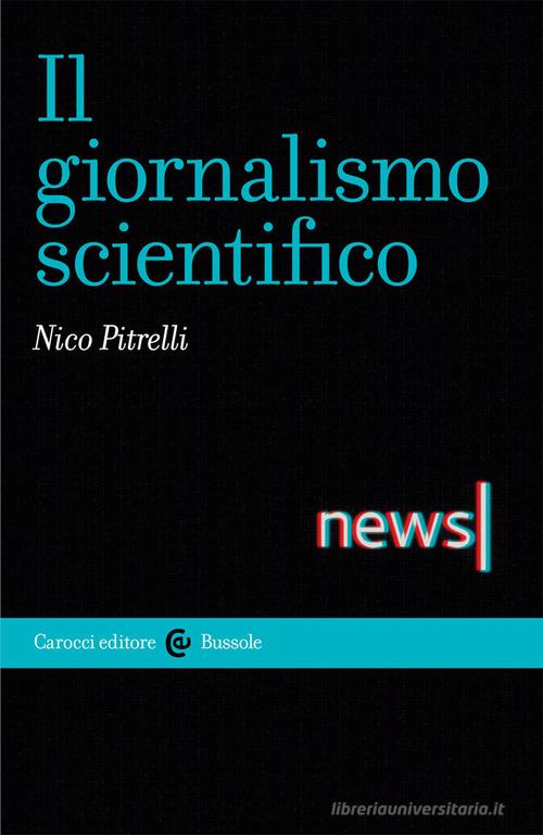 Il giornalismo scientifico di Nico Pitrelli edito da Carocci