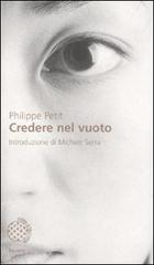 Credere nel vuoto di Philippe Petit, Michele Serra edito da Bollati Boringhieri