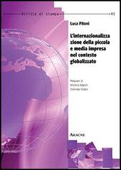 L' internazionalizzazione della piccola e media impresa nel contesto globalizzato di Luca Pitoni edito da Aracne