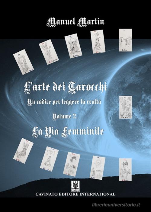 L'arte dei tarocchi. Nuova ediz. vol. 2 di Manuel Martin edito da Cavinato