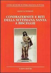 Confraternite e riti della settimana santa a Bisceglie di Gianluca Veneziani edito da Schena Editore