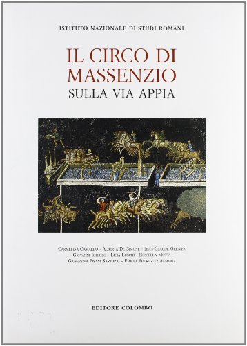 Il circo di Massenzio sulla via Appia edito da Colombo
