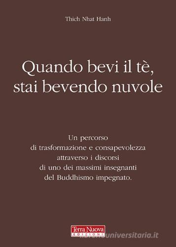 Quando bevi il tè, stai bevendo nuvole di Thich Nhat Hanh - 9788888819327  in Meditazione