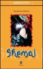 Libro Shemal di Normanna Albertini Narrativa di Chimienti Editore